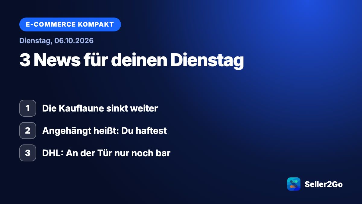 E-Commerce kompakt vom 06.10.2026: Die Kauflaune sinkt weiter, Angehängt heißt: Du haftest, DHL: An der Tür nur noch bar