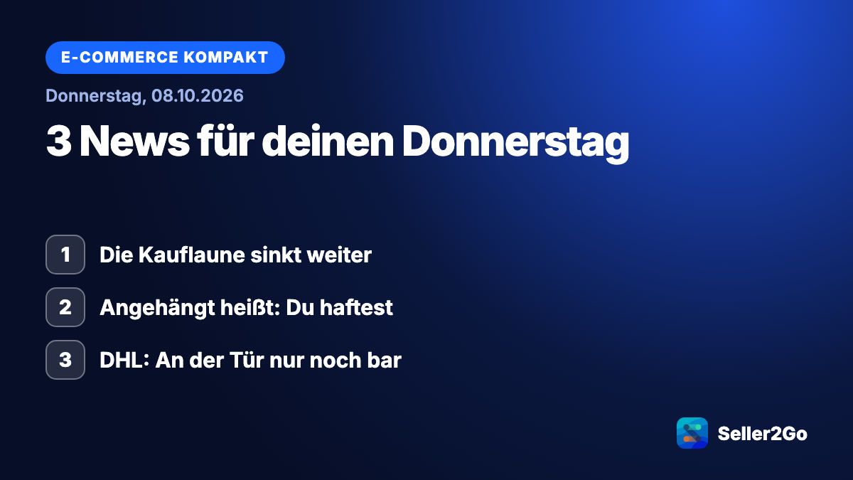 E-Commerce kompakt vom 08.10.2026: Die Kauflaune sinkt weiter, Angehängt heißt: Du haftest, DHL: An der Tür nur noch bar