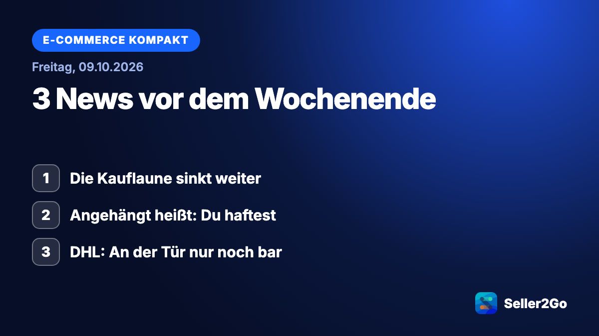 E-Commerce kompakt vom 09.10.2026: Die Kauflaune sinkt weiter, Angehängt heißt: Du haftest, DHL: An der Tür nur noch bar