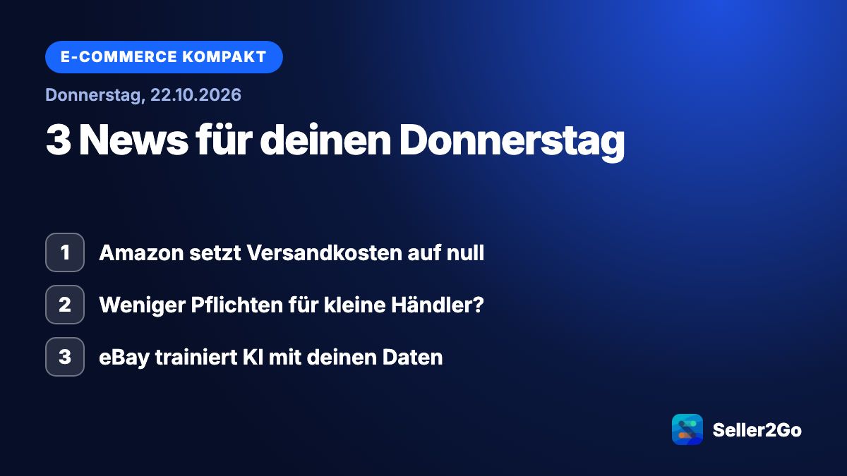 E-Commerce kompakt vom 22.10.2026: Amazon setzt Versandkosten auf null, Weniger Pflichten für kleine Händler?, eBay trainiert KI mit deinen Daten