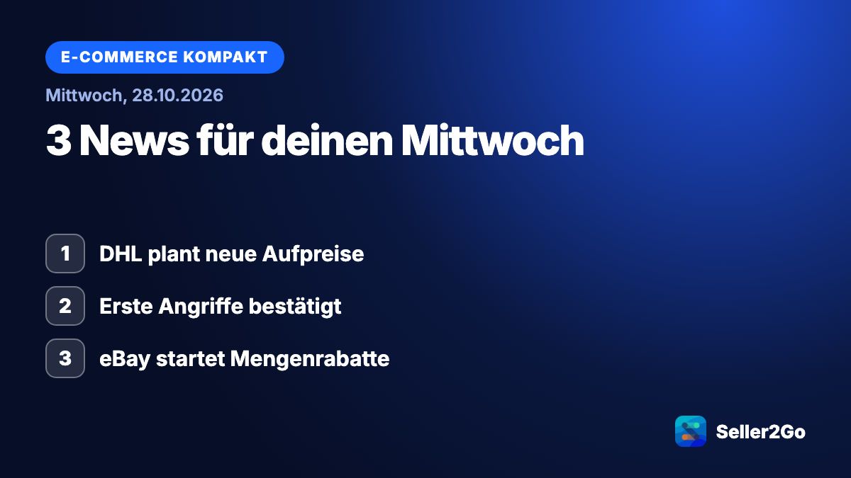 E-Commerce kompakt vom 28.10.2026: DHL plant neue Aufpreise, Erste Angriffe bestätigt, eBay startet Mengenrabatte