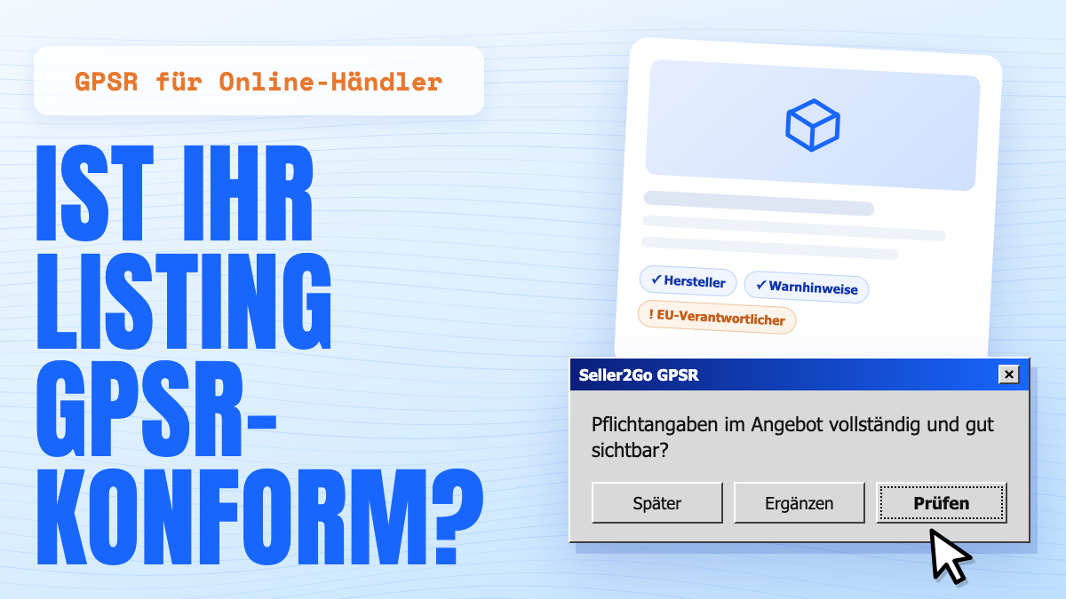 Illustration zur GPSR: Produktkarte mit Hersteller- und Warnhinweisen und ein Dialogfenster mit der Frage, ob die Pflichtangaben im Angebot vollständig sind, dazu der Text „Ist Ihr Listing GPSR-konform?“